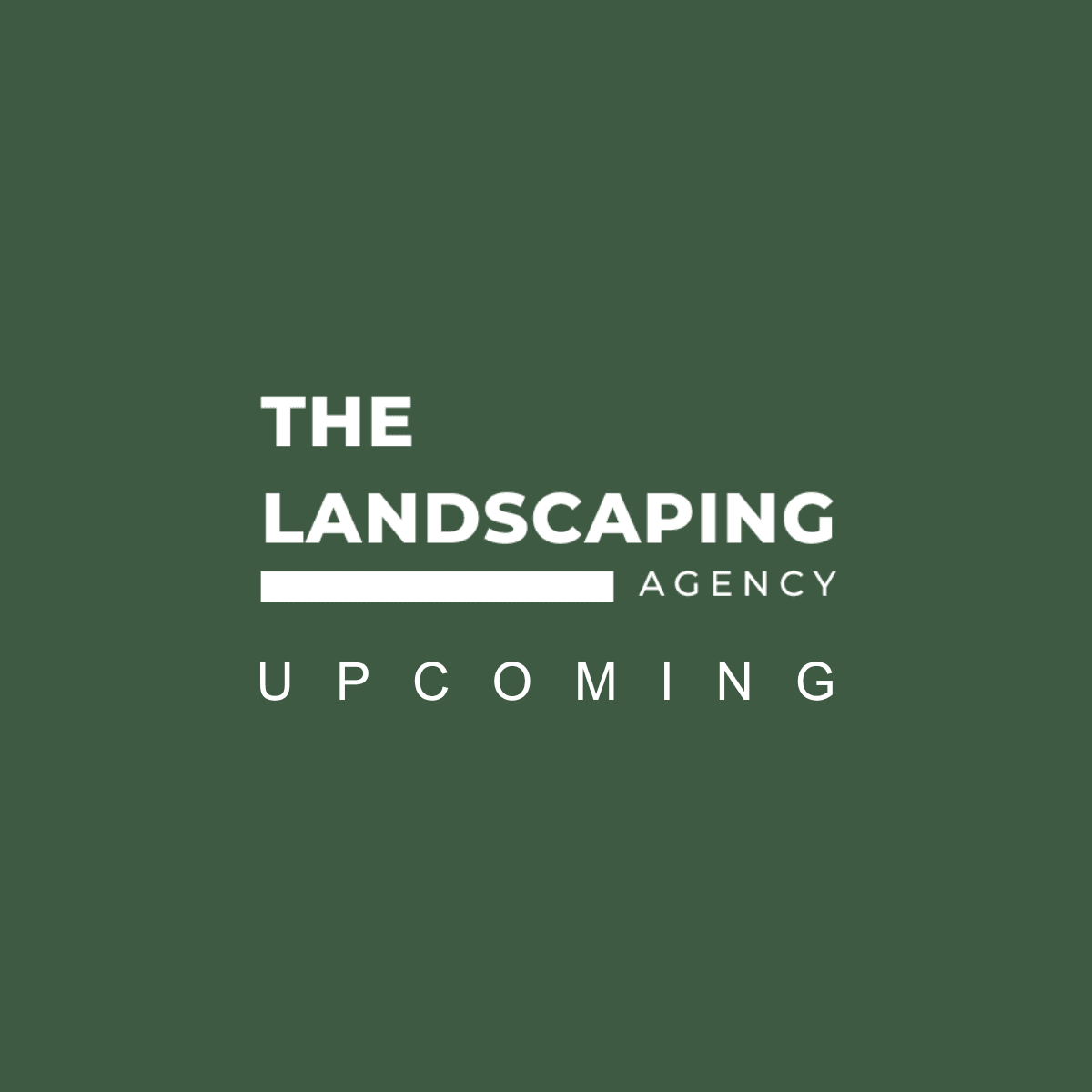 The Landscaping Agency upcoming